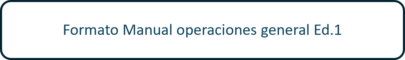Formato Manual operaciones general Ed.1